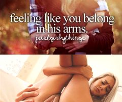 Justgirlythings – Feeling like you belong in his arms