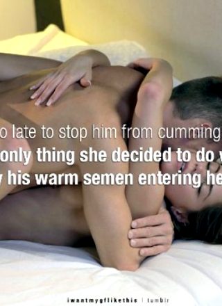 she knows s is fertile, but feeling an intense orgasm coming, she only want to feel his cum surge into her vag.