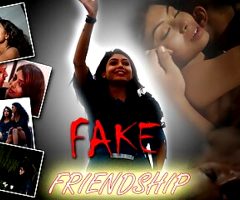 Fake Freindship – Episode 1 – try to beat the heat